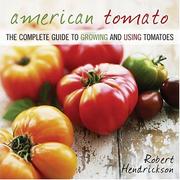 Cover of: American tomato: the complete guide to growing and using tomatoes