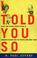 Cover of: I told you so