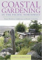 Coastal Gardening in the Pacific Northwest by Carla Albright