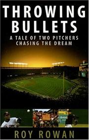 Cover of: Throwing Bullets by Roy Rowan