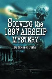 Cover of: Solving the 1897 Airship Mystery