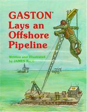 Cover of: Gaston Lays an Offshore Pipeline by James Rice