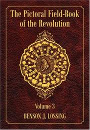 The Pictorial Field-Book of the Revolution by Benson John Lossing