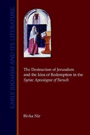 The destruction of Jerusalem and the idea of redemption in the Syriac Apocalypse of Baruch by Rivḳah Nir