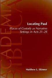 Cover of: Locating Paul: Places of Custody As Narrative Settings in Acts 21-28 (Academia Biblica (Society of Biblical Literature) (Paper))