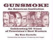 Cover of: Gunsmoke: An American Institution Celebrating 50 Years of Television's Best Western