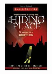 Cover of: The Hiding Place: The Acclaimed Story Of Corrie Ten Boom (Radio Theatre)