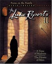 Cover of: The Luke Reports II: A Time of Madness/The Hearts of Men (Radio Theatre)