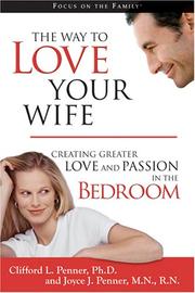 Cover of: The Way to Love Your Wife by Clifford L. Penner, Joyce J. Penner