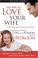 Cover of: The Way to Love Your Wife