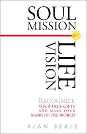 Cover of: Soul Mission, Life Vision: Recognize Your True Gifts and Make Your Mark in the World