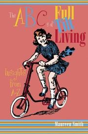 Cover of: The ABCs of Full Tilt Living: Insights from A-Z