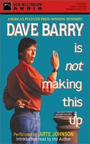 Cover of: Dave Barry Is Not Making This Up by 