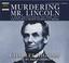 Cover of: Murdering Mr. Lincoln