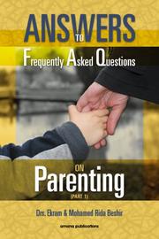 Cover of: Answers to Frequently Asked Questions on Parenting by Ekram Beshir, Mohamed Rida Beshir