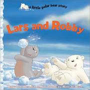 Lars and Robby by Gail Donovan, Based on books by Hans de Beer