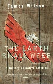 Cover of: The Earth Shall Weep by James Wilson, James Wilson