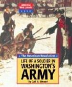Cover of: American War Library - The American Revolution: Life of a Soldier in Washington's Army (American War Library)