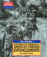 Cover of: Containing the Communists: America's foreign entanglements