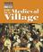 Cover of: The Way People Live - Life in a Medieval Village (The Way People Live)