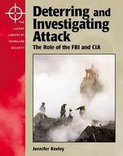 Cover of: The Lucent Library of Homeland Security - Deterring and Investigating Attack: The Role of the FBI and the CIA (The Lucent Library of Homeland Security)