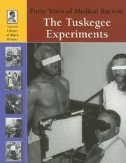 Cover of: Lucent Library of Black History - The Tuskegee Experiments: Forty Years of Medical Racism (Lucent Library of Black History)