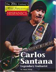 Cover of: Carlos Santana, Legendary Guitarist (The Twentieth Century's Most Influential: Hispanics) by 