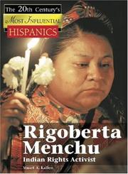 Rigoberta Menchu Indian Rights Activist (The 20th Century's Most Influential: Hispanics) by Stuart A. Kallen