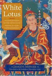 Cover of: White Lotus: An Explanation of the Seven-line Prayer to Guru Padmasambhava