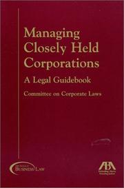 Cover of: Managing Closely Held Corporations: A Legal Guidebook