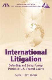 Cover of: International Litigation: Defending and Suing Foreign Parties in U.S. Federal Courts