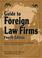 Cover of: Guide to foreign law firms