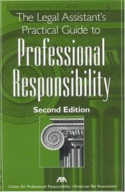 Cover of: The Legal Assistant's Practical Guide to Professional Responsibility, Second Edition