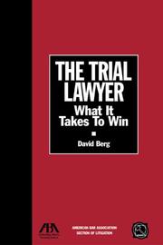 Cover of: The Trial Lawyer: What It Takes to Win (Section of Litigation's Monograph Series)