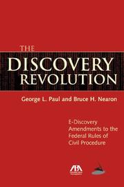 Cover of: The Discovery Revolution: A Guide to the E-Discovery Amendments to the Federal Rules of Civil Procedure