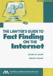 Cover of: The Lawyer's Guide to Fact Finding on the Internet, Third Edition by Carole  Levitt, Mark E. Rosch