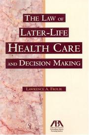 Cover of: The Law of Later-Life Health Care and Decision Making by Lawrence A. Frolik