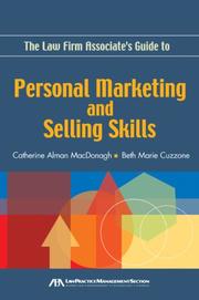 The Law Firm Associate's Guide to Personal Marketing and Selling Skills by Catherine Alman MacDonagh