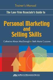 Cover of: The Law Firm Associate's Guide to Personal Marketing and Selling Skills--Trainer's Manual