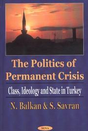 Cover of: The Politics of Permanent Crisis: Class, Ideology and State in Turkey