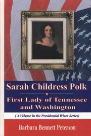 Cover of: Sarah Childress Polk, first lady of Tennessee and Washington by Barbara Bennett Peterson