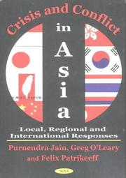 Cover of: Crisis and conflict in Asia: local, regional and international responses
