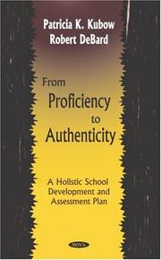 Cover of: From proficiency to authenticity: a holistic school development and assessment plan