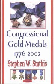 Congressional Gold Medals, 1776-2002 by Stephen W. Stathis