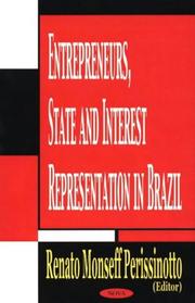 Entrepreneurs, State, and Interest Representation in Brazil by Renato Monseff Perissinotto