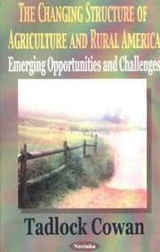 Cover of: Changing Structure of Agricultural and Rural America | Tadlock Cowan
