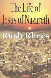Cover of: The Life of Jesus of Nazareth by Rush Rhees