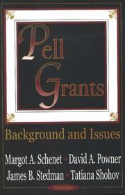 Cover of: Pell Grants by Margot A. Schenet, David A. Powner, James B. Stedman, Tatiana Shohov
