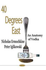 Cover of: 40 Degrees East: An Anatomy of Vodka
