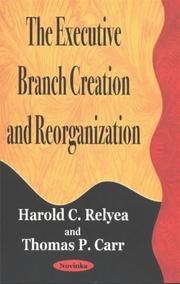 Cover of: The executive branch, creation and reorganization